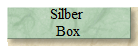 Silber 
Box
